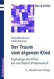 Der Traum vom eigenen Kind: Psychologische Hilfen bei unerfülltem Kinderwunsch