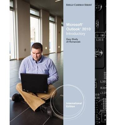 [(Microsoft Office Outlook 2010: Introductory )] [Author: Gary B. Shelly] [Sep-2010]
