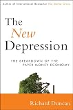 The New Depression: The Breakdown of the Paper Money Economy