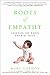 Roots of Empathy: Changing the World Child by Child