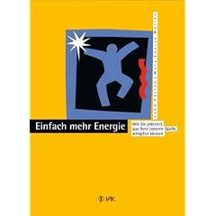 Einfach mehr Energie: Wie Sie jederzeit aus Ihrer inneren Quelle sch�pfen k�nnen