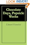 Chocolate Days, Popsicle Weeks