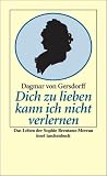 Produkt-Bild: Dich zu lieben kann ich nicht verlernen: Das Leben der Sophie Brentano-Mereau (insel taschenbuch)
