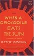 When a Crocodile Eats the Sun: A Memoir of Africa