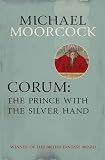 The prince with the silver hand : The bull and the spear, The oak and the ram, The sword and the stallion