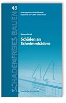 Schadenfreies Bauen Band 43: Sch&auml;den an Schwimmb&auml;dern