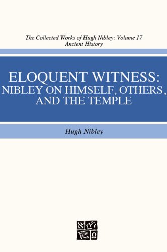 Eloquent Witness: Nibley on Himself, Others, and the Temple: 17