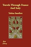 Travels Through France and Italy