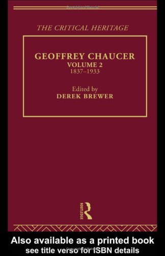 Geoffrey Chaucer: The Critical Heritage Volume 2 1837-1933 (The Collected Critical Heritage : Medieval Romance)