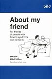 About my friend : for friends of people with Down's syndrome and dementia