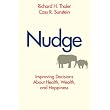 Nudge: Improving Decisions About Health, Wealth, and Happiness ~ Richard H. Thaler