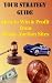 Your Strategy Guide: How to Win and Profit from Penny Auction Sites, Vol. 1