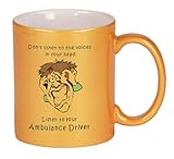 Don't listen to the voices in your head Listen to your Ambulance Driver Coffee Mug in Metallic Colors