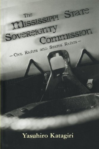 The Mississippi State Sovereignty Commission: Civil Rights and States' Rights