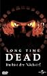 Long Time Dead - Du bist der N�chste