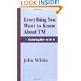 Everything You Want to Know About TM -- Including How to Do It by John White