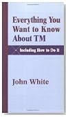 Everything You Want to Know About TM -- Including How to Do It