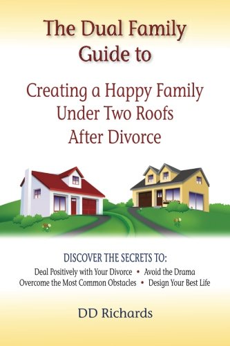 the dual family guide to creating a happy family under two roofs after divorce