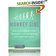 Monkey Girl: Evolution, Education, Religion, and the Battle for America's Soul by Edward Humes