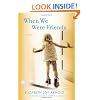 When We Were Friends: A Novel