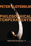 Philosophical temperaments : from Plato to Foucault