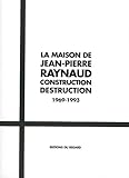 La maison de Jean-Pierre Raynaud : Construction Destruction 1969-1993 (1DVD)