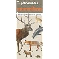Petit atlas des mammif�res : 45 Animaux terrestres et marins