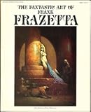 The fantastic art of Frank Frazetta. [1]