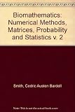 Biomathematics : the principles of mathematics for students of biological and general science