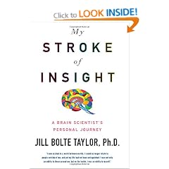 My Stroke of Insight: A Brain Scientist's Personal Journey