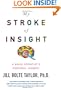 My Stroke of Insight: A Brain Scientist's Personal Journey