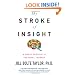 My Stroke of Insight: A Brain Scientist's Personal Journey