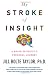 My Stroke of Insight: A Brain Scientist's Personal Journey