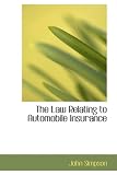 The Law Relating to Automobile Insurance
