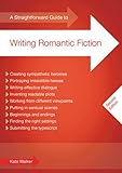 A Straightforward Guide to Writing Romantic Fiction. Kate Walker