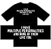 Funny T-Shirts (I Have Multiple Personalities And None Of Them Like You) Humorous Slo...