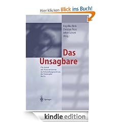 Das Unsagbare: Die Arbeit mit Traumatisierten im Behandlungszentrum f�r Folteropfer Berlin