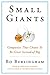 Image of Small Giants: Companies That Choose to Be Great Instead of Big