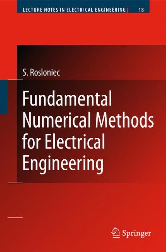 Fundamental Numerical Methods for Electrical Engineering (Lecture Notes in Electrical Engineering), by Stanislaw Rosloniec