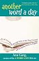 Another Word A Day: An All-New Romp through Some of the Most Unusual and Intriguing Words in English
