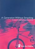 A generation without smacking : the impact of Sweden's ban on physical punishment
