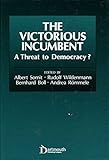 The Victorious incumbent : a threat to democracy?