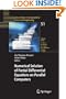 Numerical Solution of Partial Differential Equations on Parallel Computers (Lecture Notes in Computational Science and Engineering)