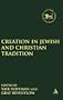 Creation in Jewish and Christian Tradition (Library Hebrew Bible/Old Testament Studies)