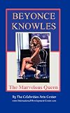 Beyonce Knowles, the Marvelous Queen
