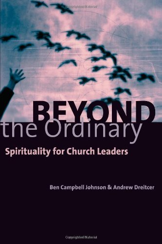 Beyond the Ordinary: Spirituality for Church Leaders