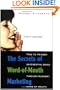 The Secrets of Word-of-Mouth Marketing: How to Trigger Exponential Sales Through Runaway Word of Mouth
