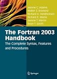 The Fortran 2003 Handbook: The Complete Syntax, Features and Procedures