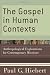 The Gospel in Human Contexts: Anthropological Explorations for Contemporary Missions