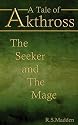A Tale of Akthross: The Seeker and The Mage